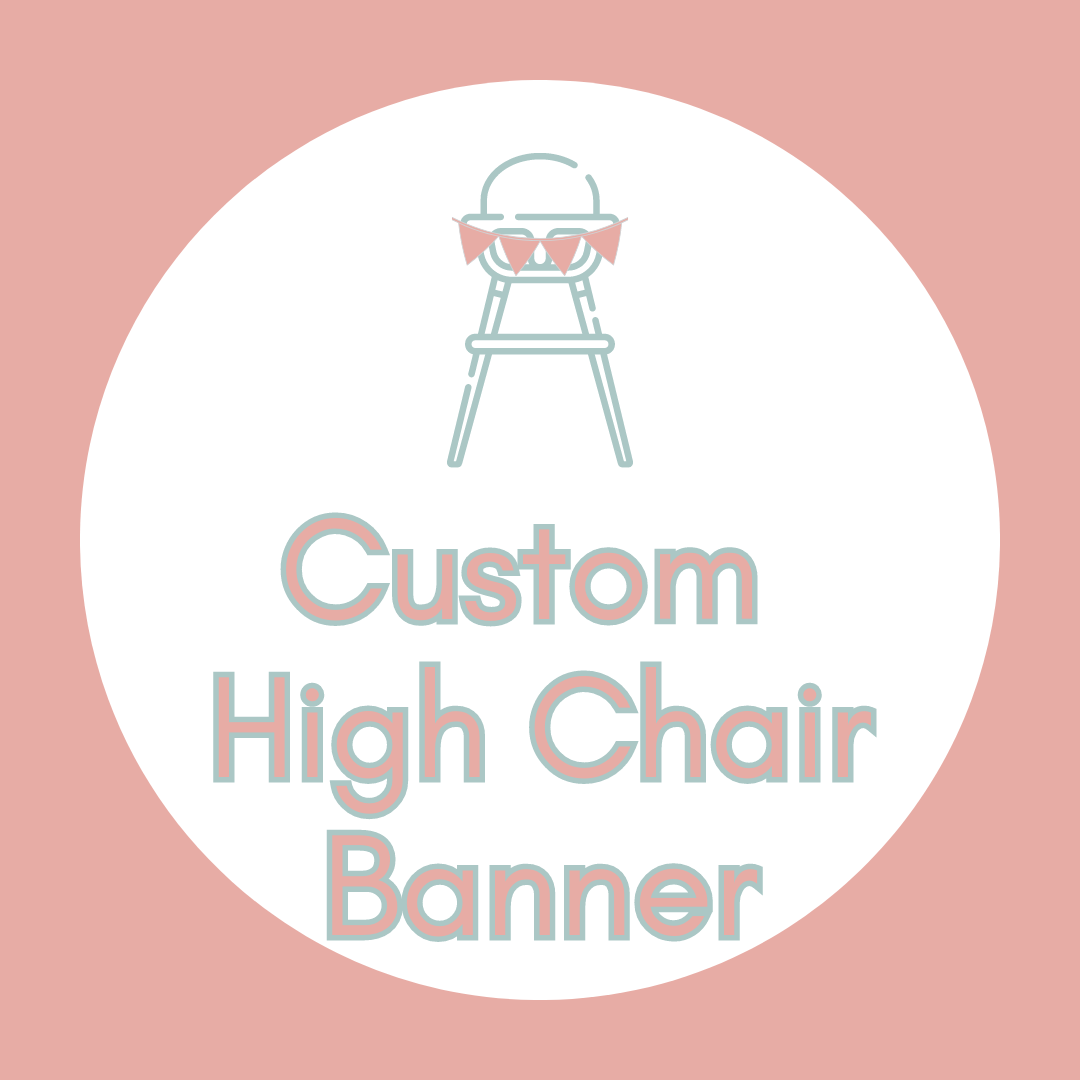 Custom High Chair Banner